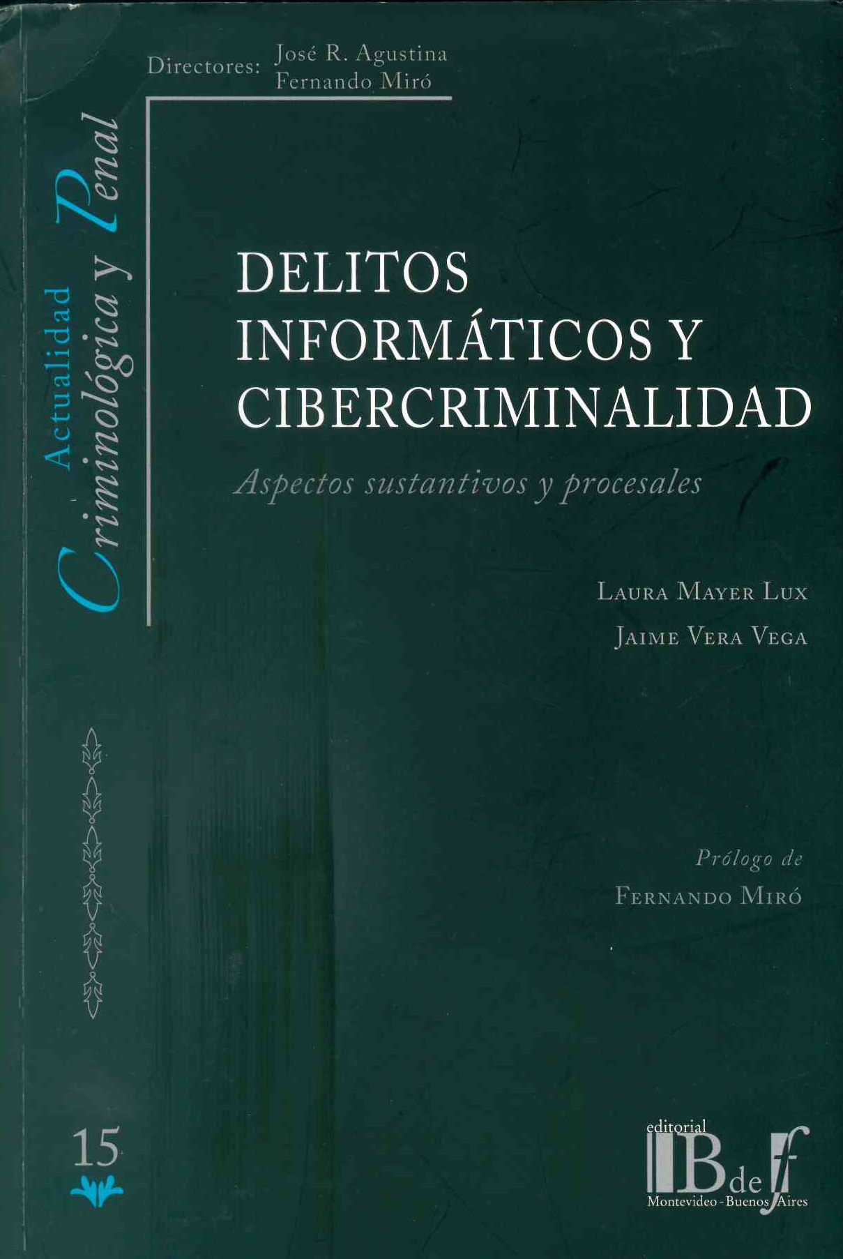 Delitos informáticos y cibercriminlidad: aspectos sustantivos y procesales