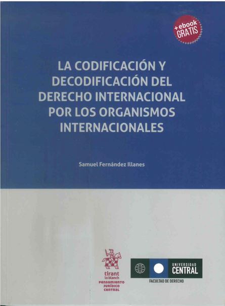 La codificación y decodificación del derecho internacional por los orgnaismos internacionales