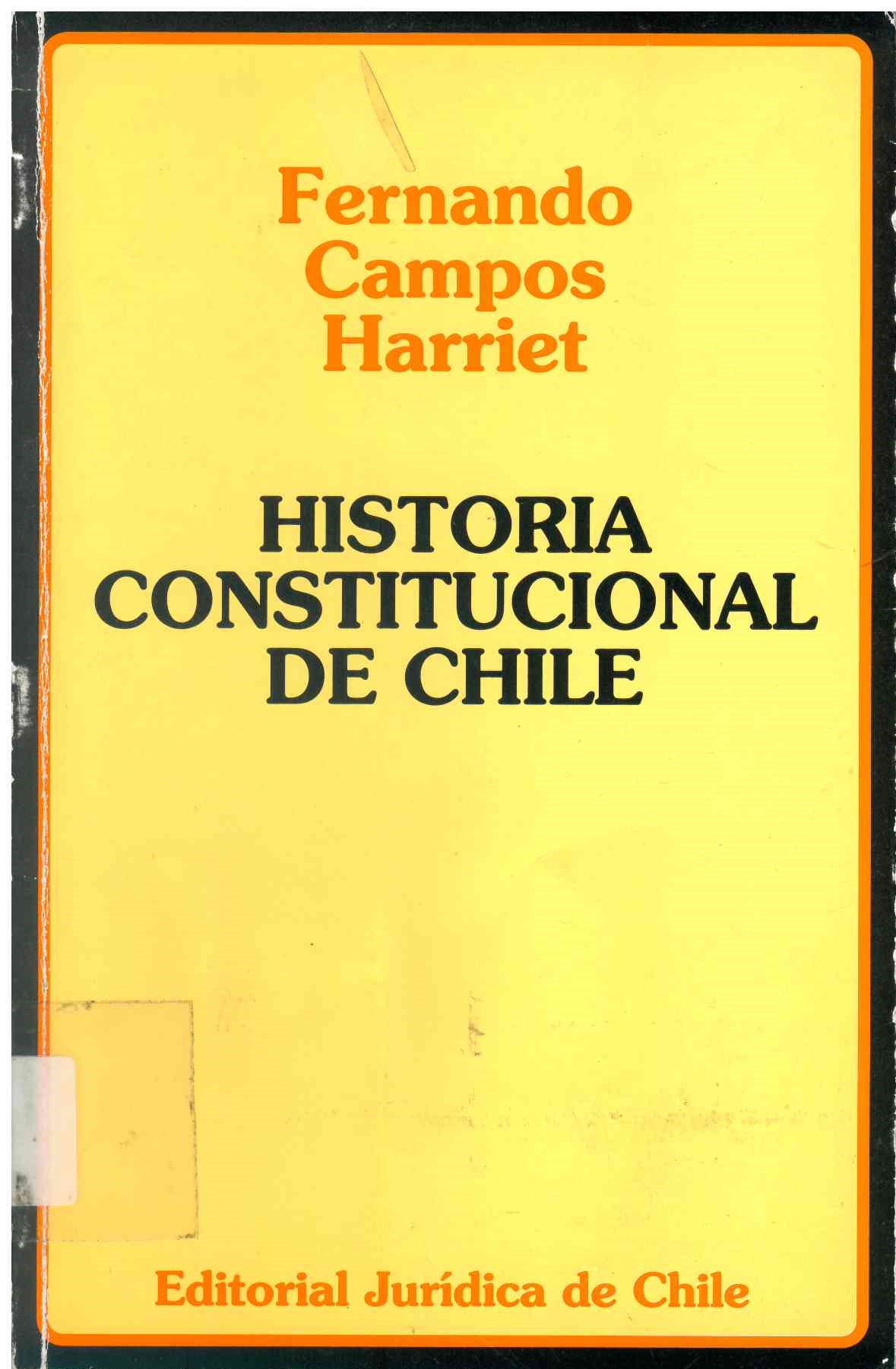 Historia constitucional de Chile : las instituciones políticas y sociales
