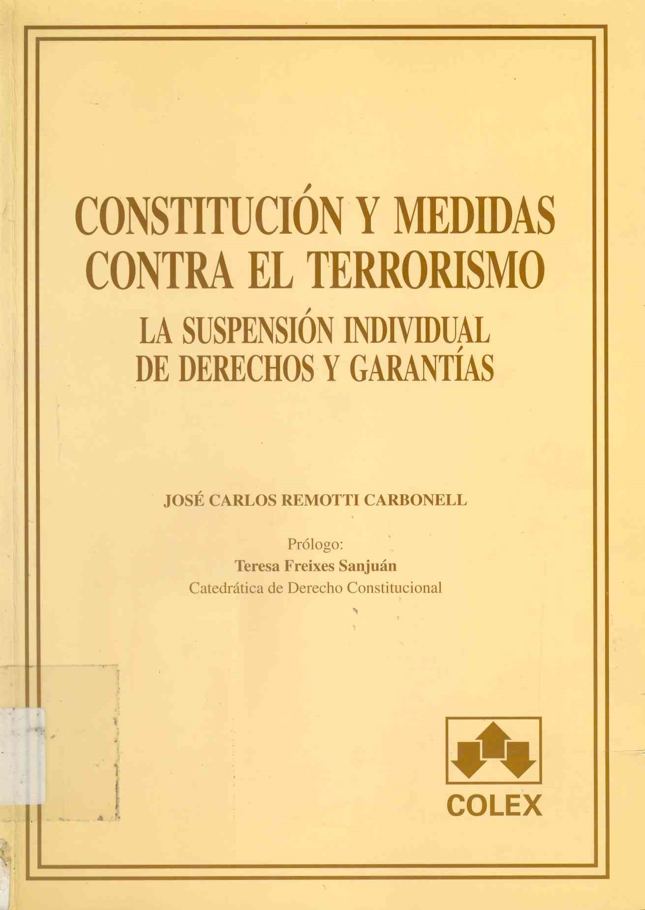 Constitución y medidas contra el terrorismo : la suspensión individual de derechos y garantías