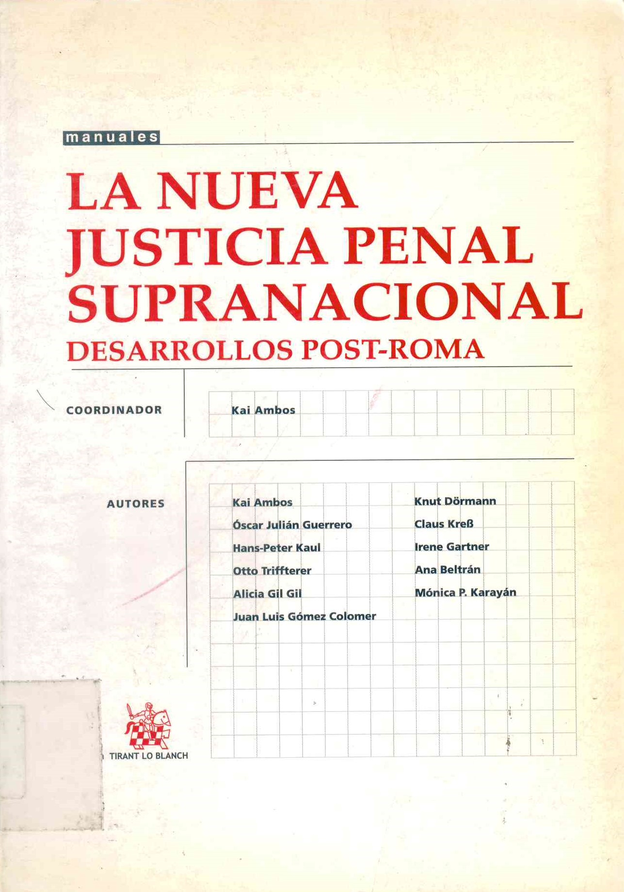 La nueva justicia penal supranacional : desarrollos post-Roma