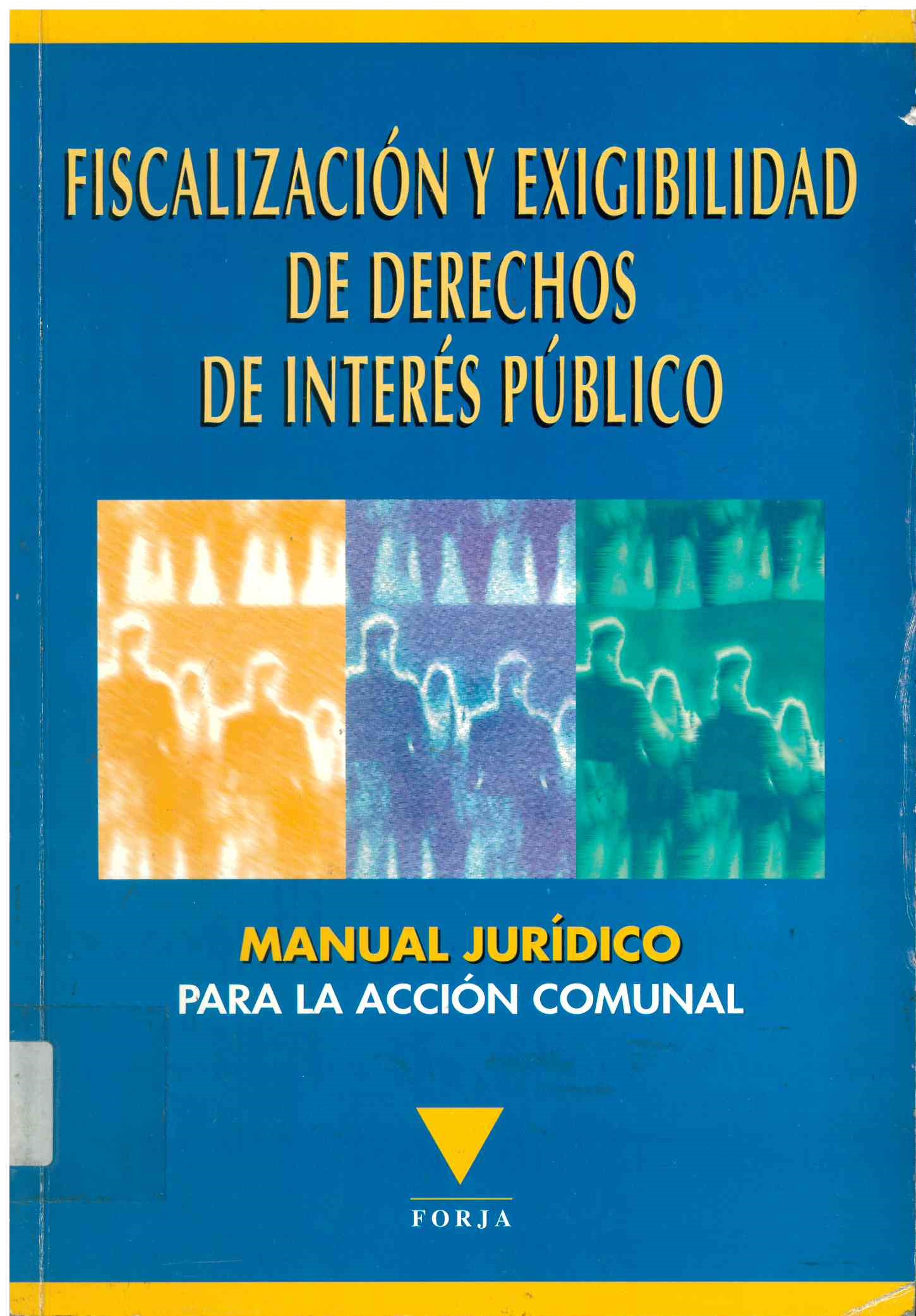 Fiscalización y exigibilidad de derechos de interés público : manual jurídico para la acción comunal