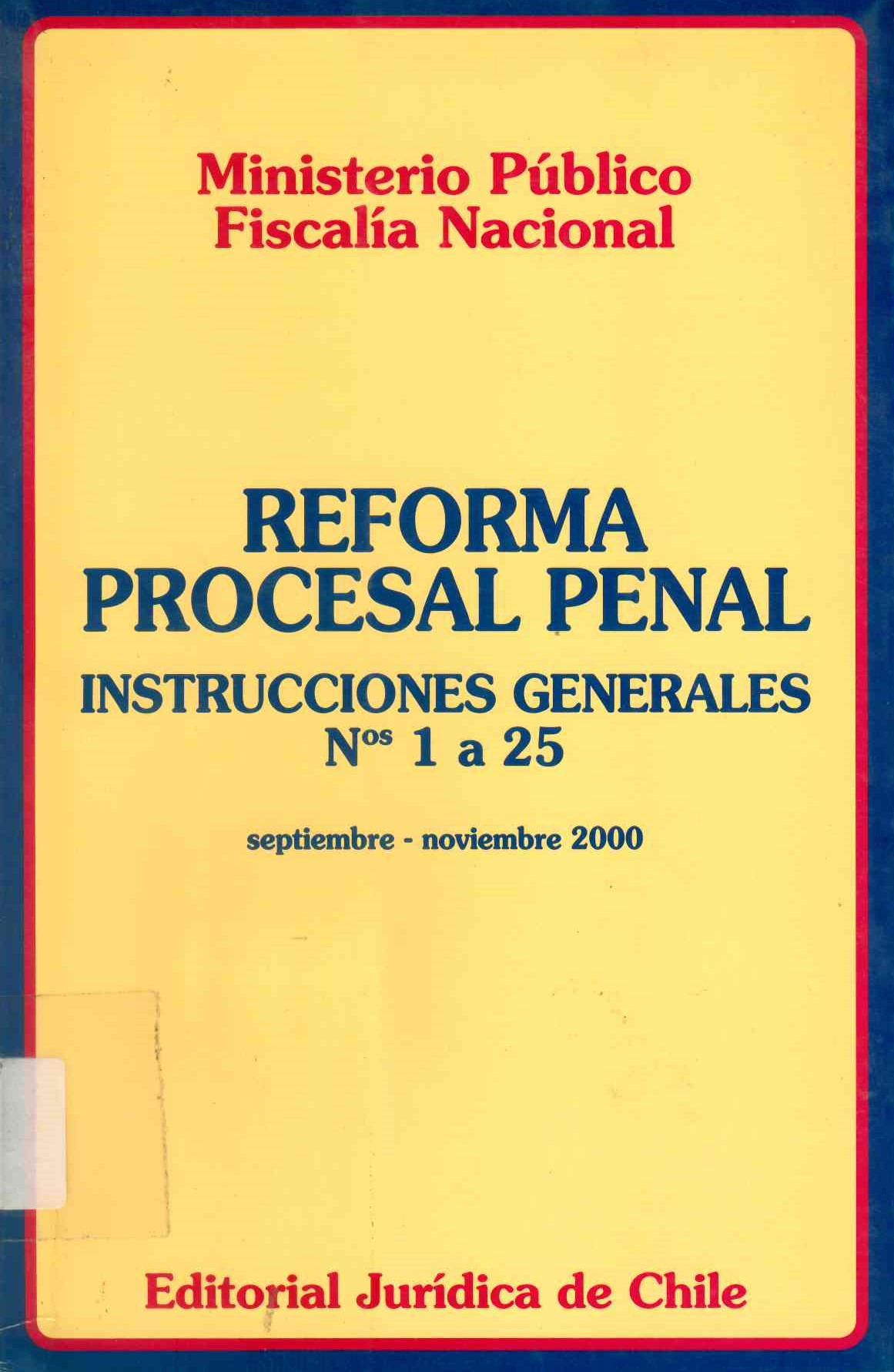 Reforma procesal penal : instrucciones generales