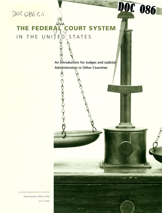 The federal court system in the united states. An intoduction for judjes and judicial administrators in other countries