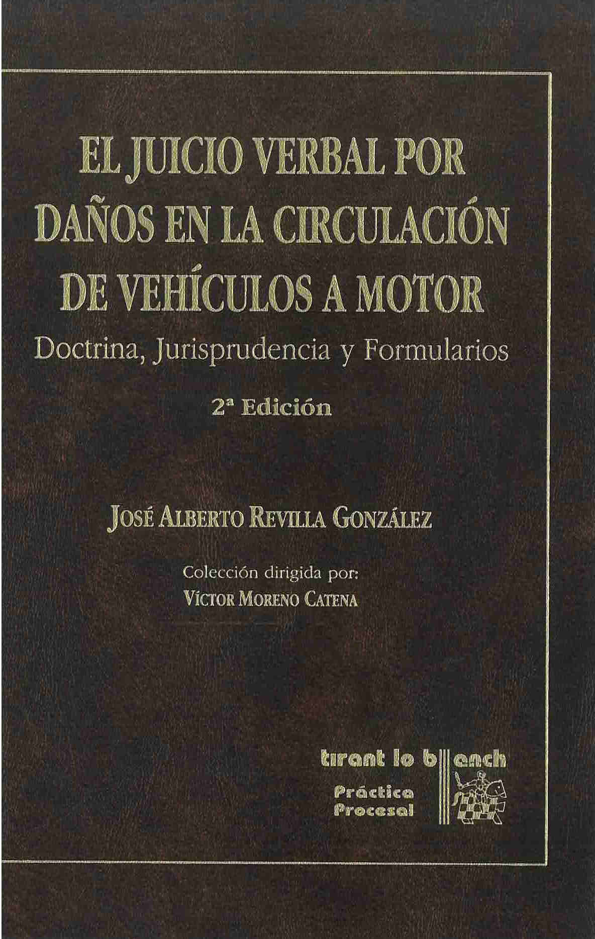 El juicio verbal por daños en la circulación de vehículos a motor. Doctrina, Jurisprudencia y formularios