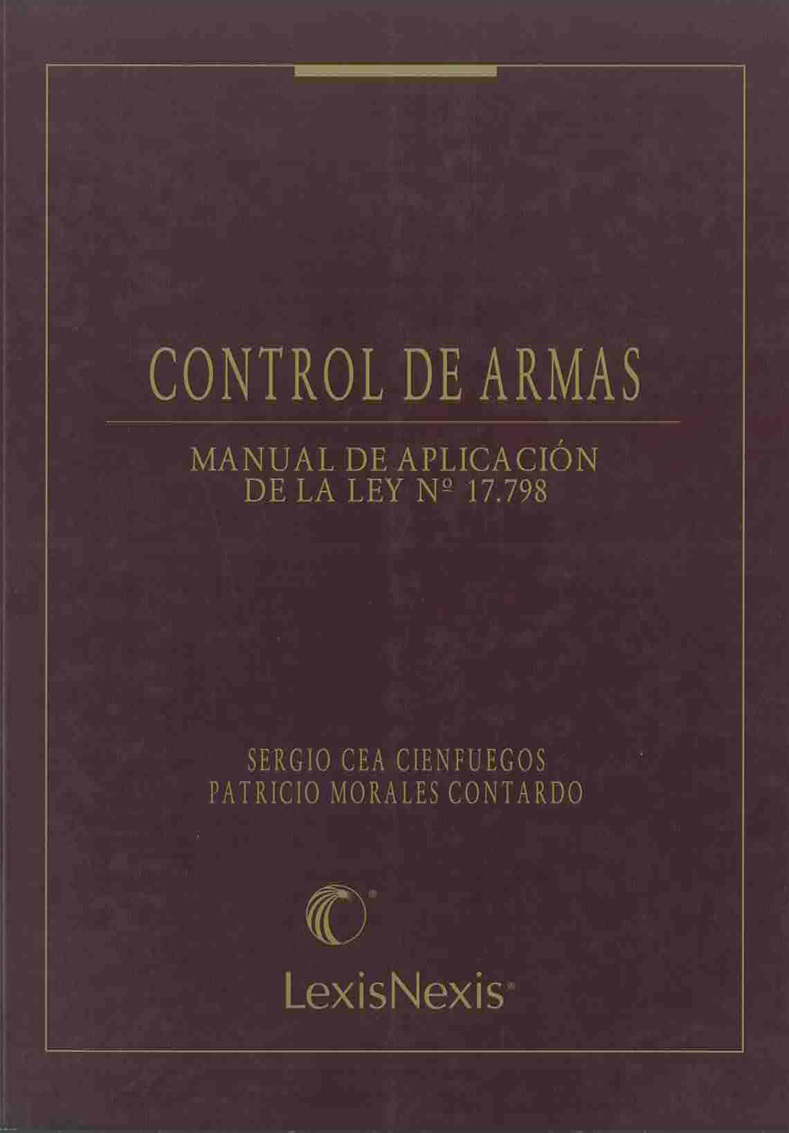 Control de armas.  Manual de aplicación de la ley N°17.798