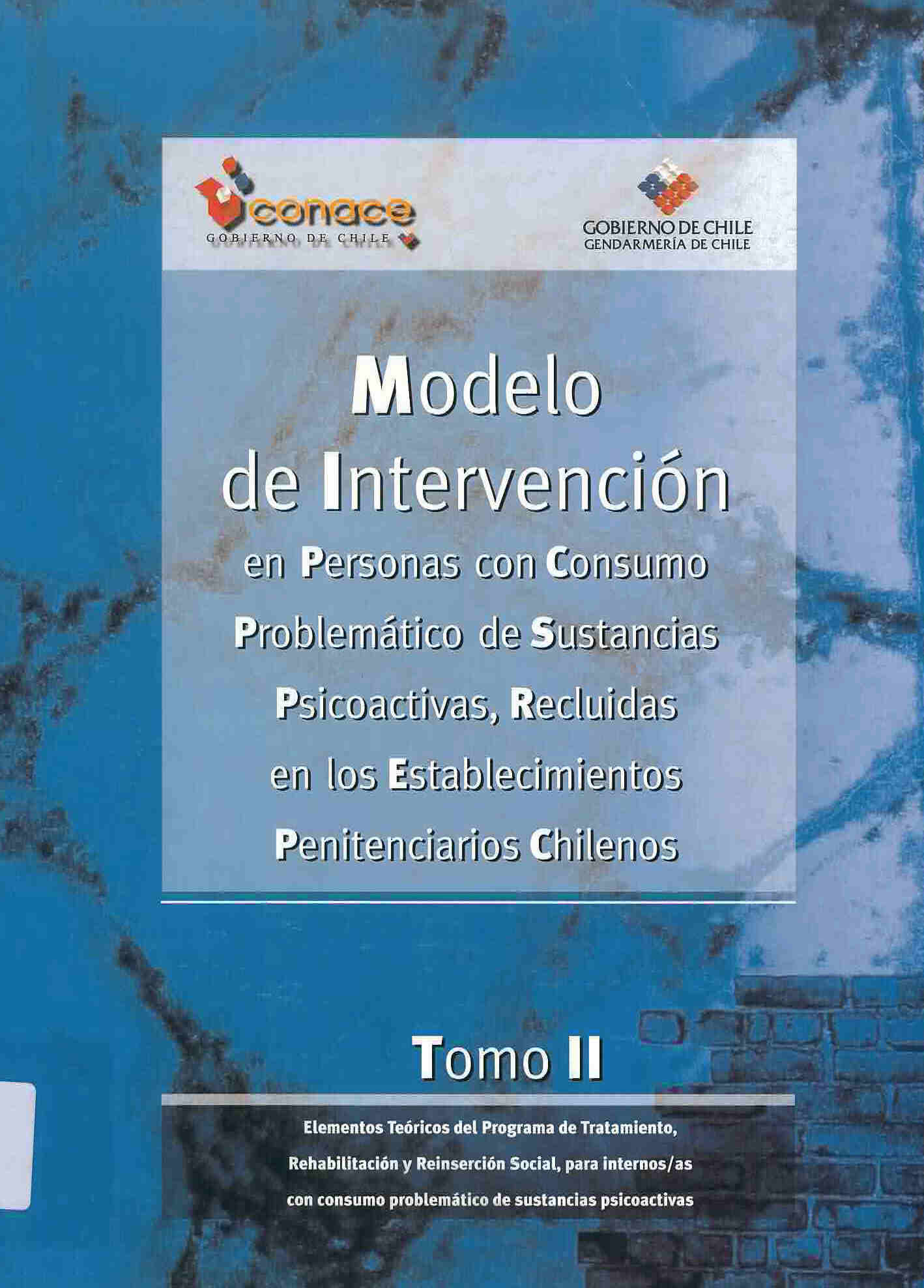 Modelo de intervención en personas con consumo problemático de sustancias psicoactivas, recluidas en los establecimientos penitenciarios chilenos