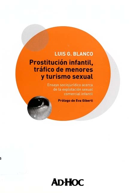 Prostitución infantil, tráfico de menores y turismo sexual. ensayo sociojurídico acerca de la explotación sexual comercial infantil Ley 26364