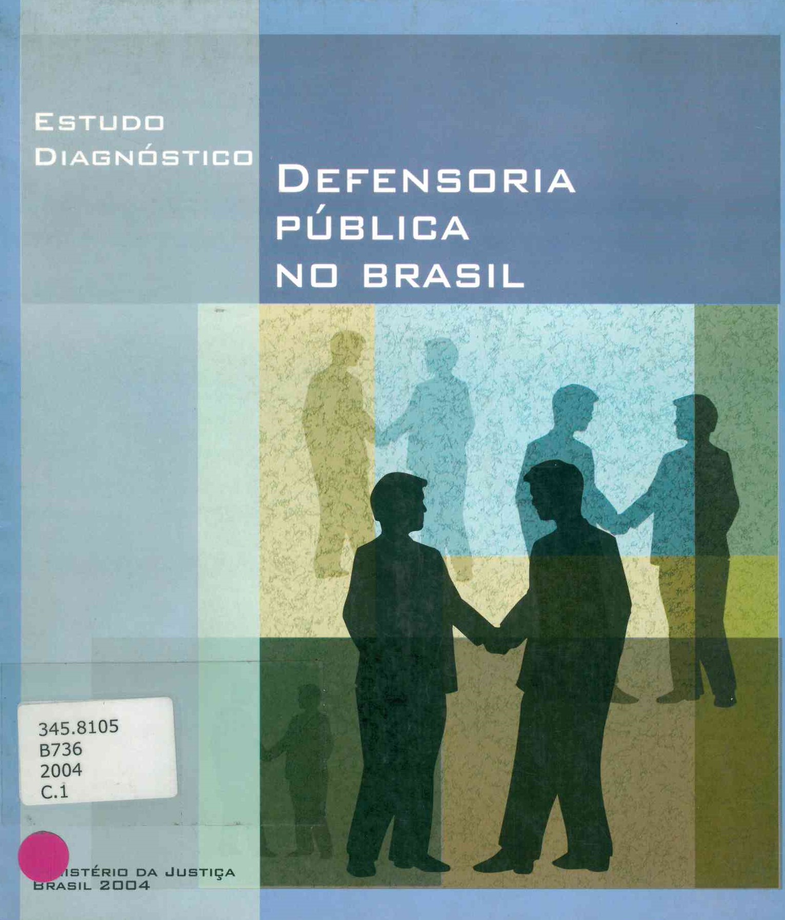 Defensoria pública no Brasil : estudio diagnostico