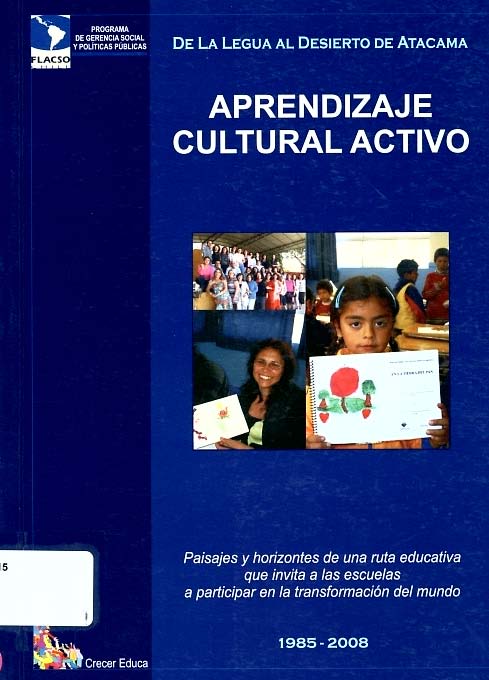Aprendizaje cultural activo. Paisajes y horizontes de una ruta educativa que invita a las escuelas a participar en la transformación del mundo 1985-2008