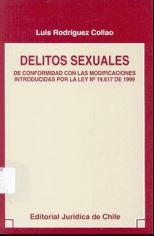 Delitos sexuales : de conformidad con las modificaciones introducidas por la ley Nº 19.617 de 1999