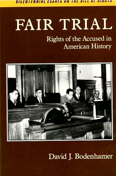 Fair Trial. Rights of the Accused in American History.