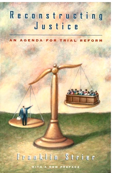Reconstructing Justice. An Agenda for Trial Reform.