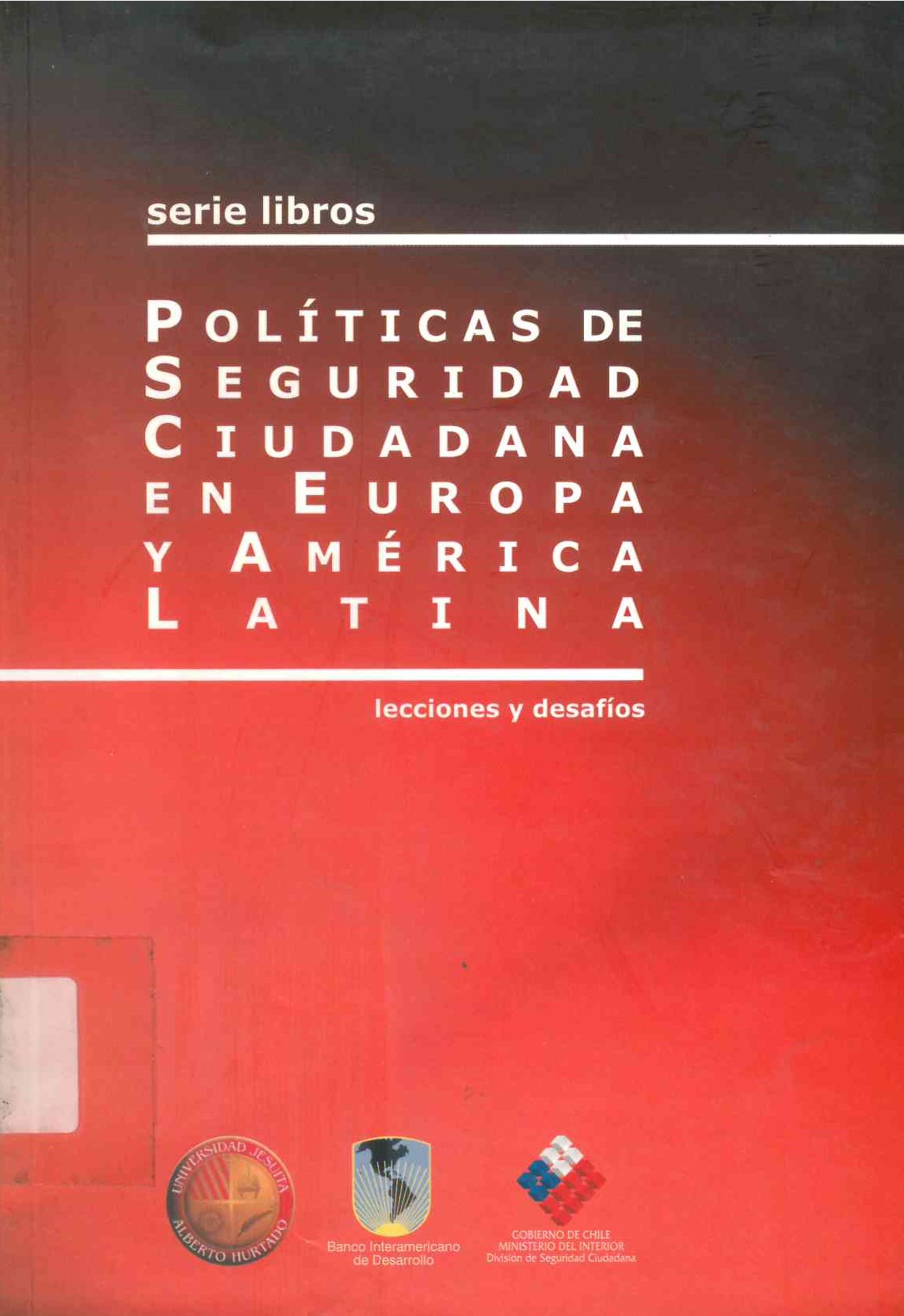 Políticas de seguridad ciudadana en Europa y América Latina : lecciones y desafíos