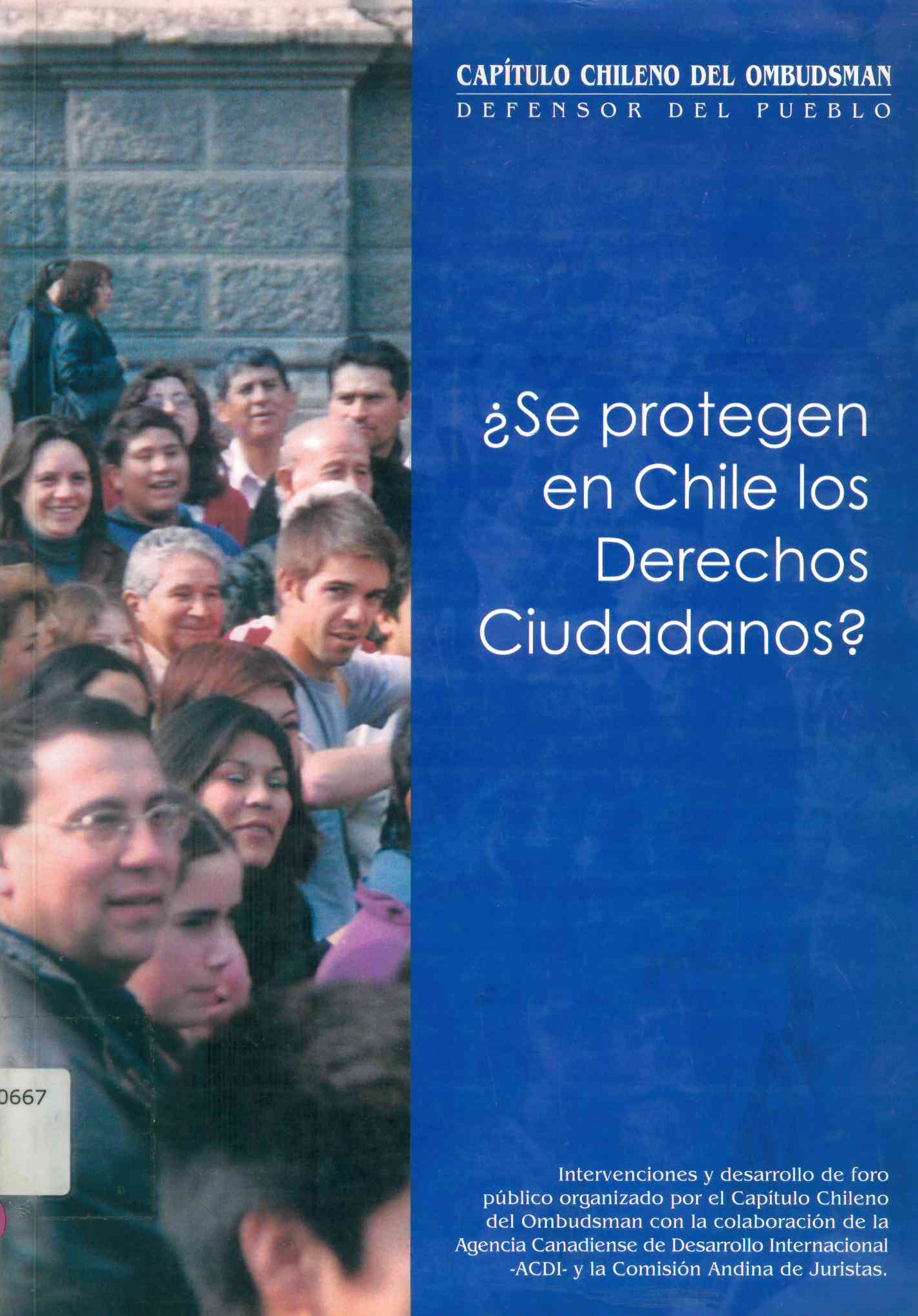 ¿Se protegen en Chile los derechos ciudadanos?: Intervenciones y desarrollo de foro público realizado en agosto de 2002, Santiago.