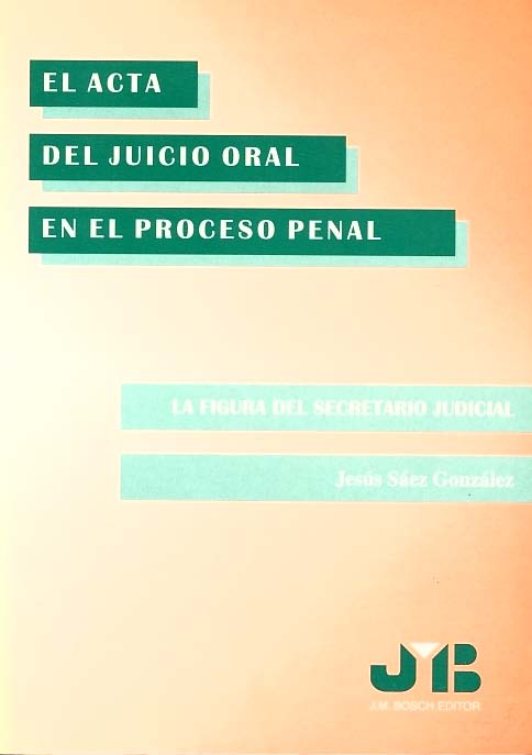 El acta del juicio oral en el proceso penal. La figura del secretario judicial