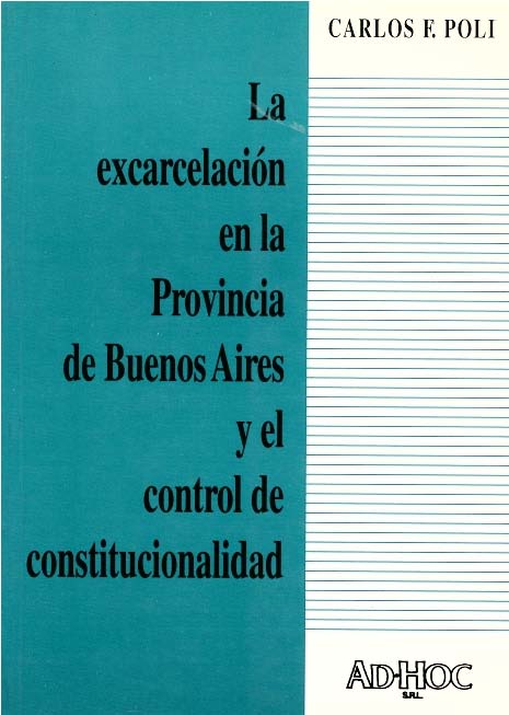 La excarcelación  en la provincia de Buenos aires y el control de constitucionalidad