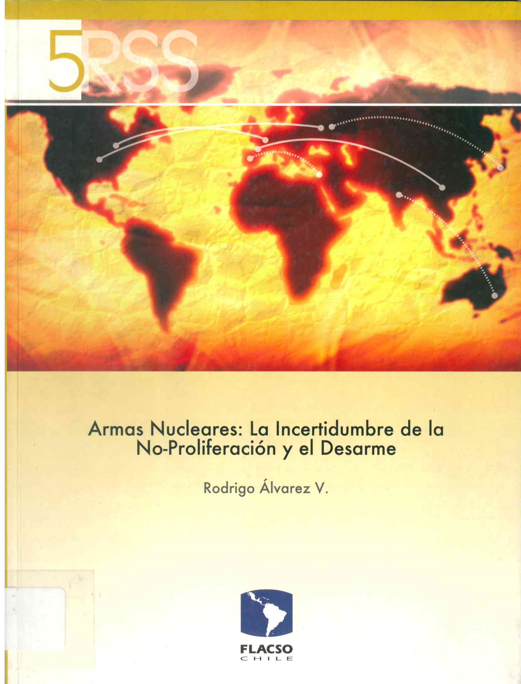 Armas nucleares: la incertidumbre de la no proliferación y el desarme