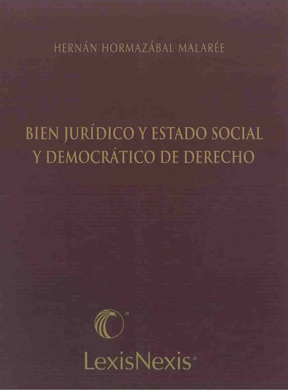 Bien jurídico y estado social y democrático de derecho : (El objeto protegido por la norma penal)