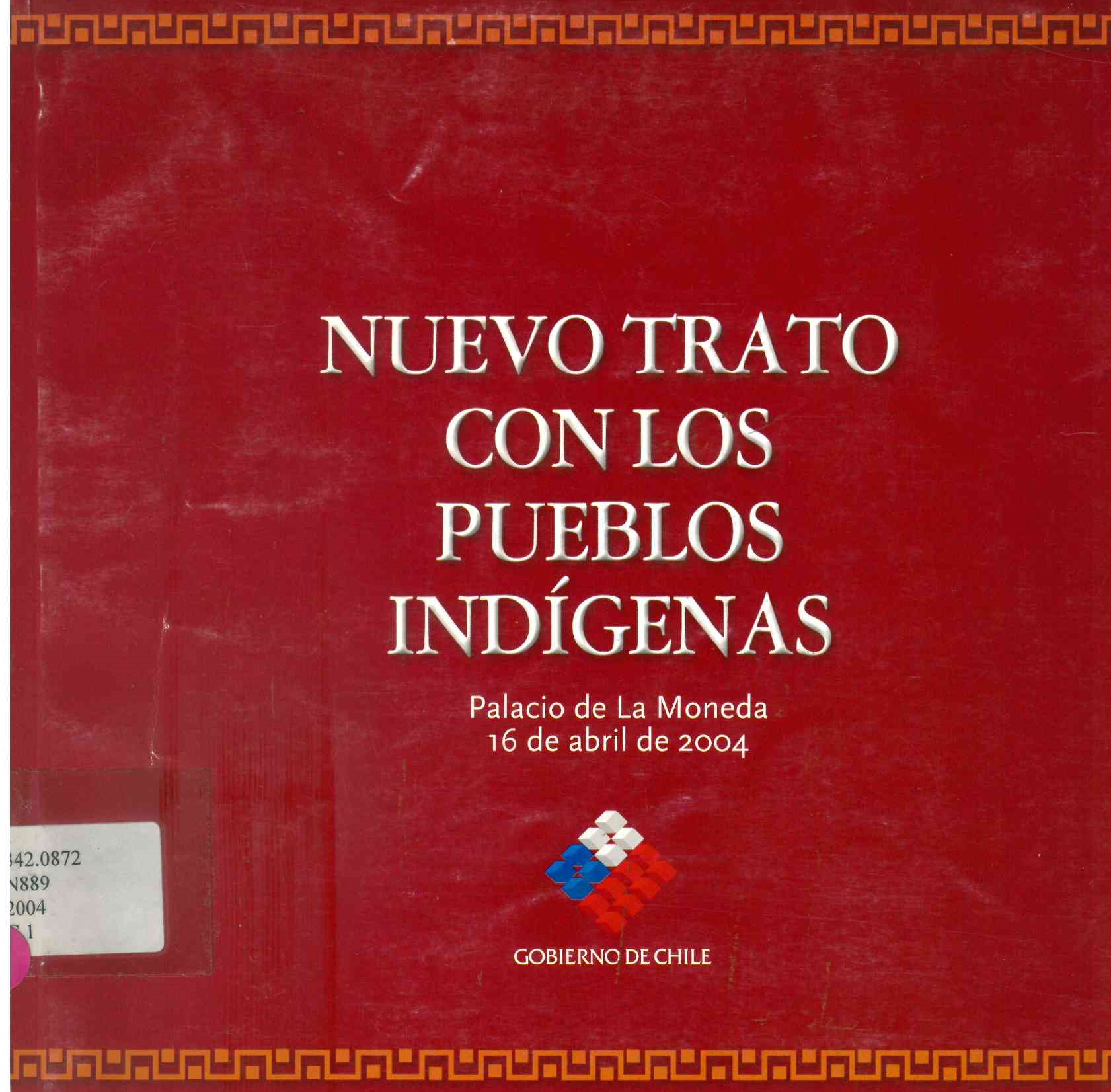 Nuevo trato con los pueblos indígenas : derechos indígenas, desarrollo con identidad y diversidad cultural