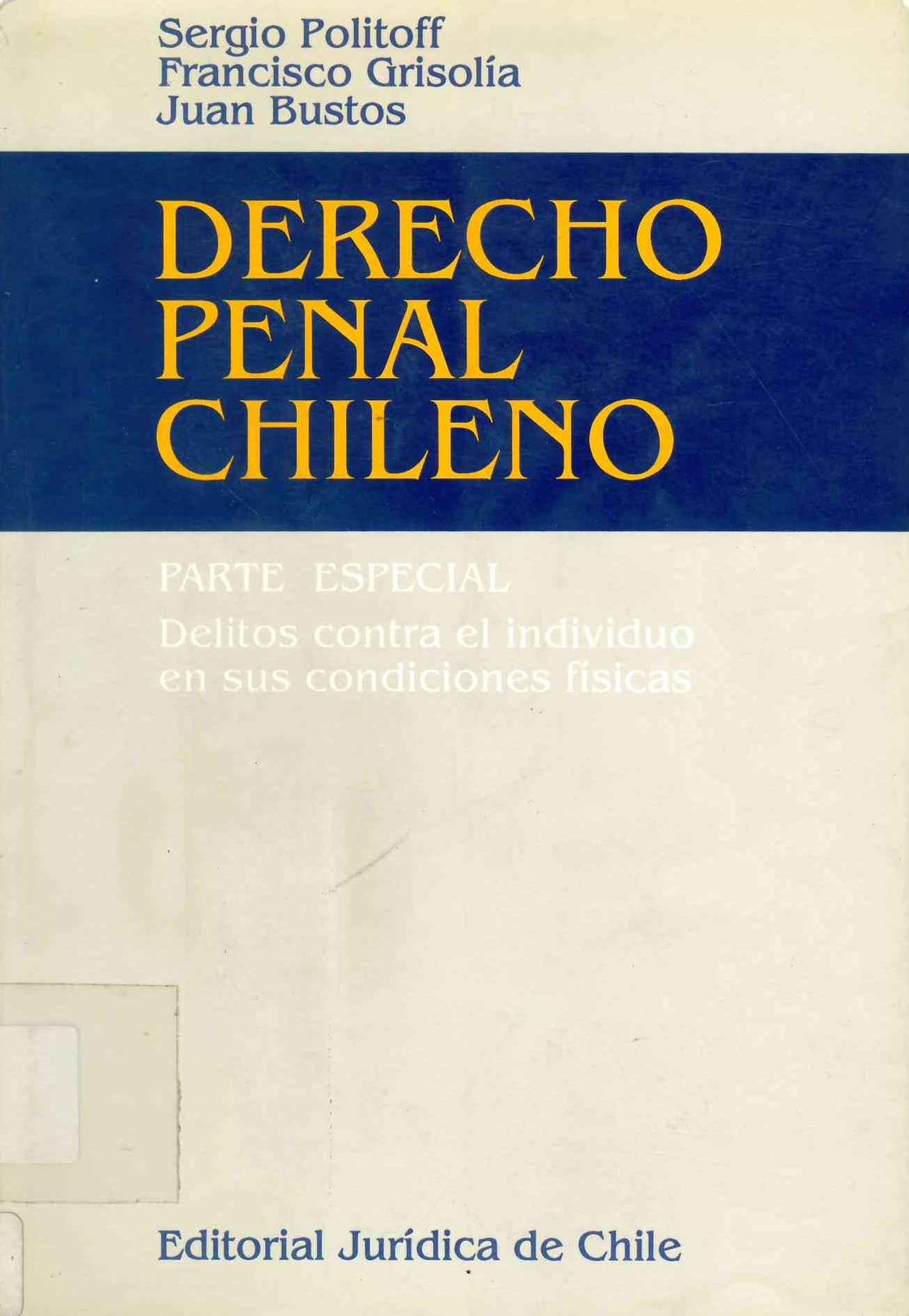 Derecho penal chileno.  Parte Especial. : delitos contra el individuo en sus condiciones físicas