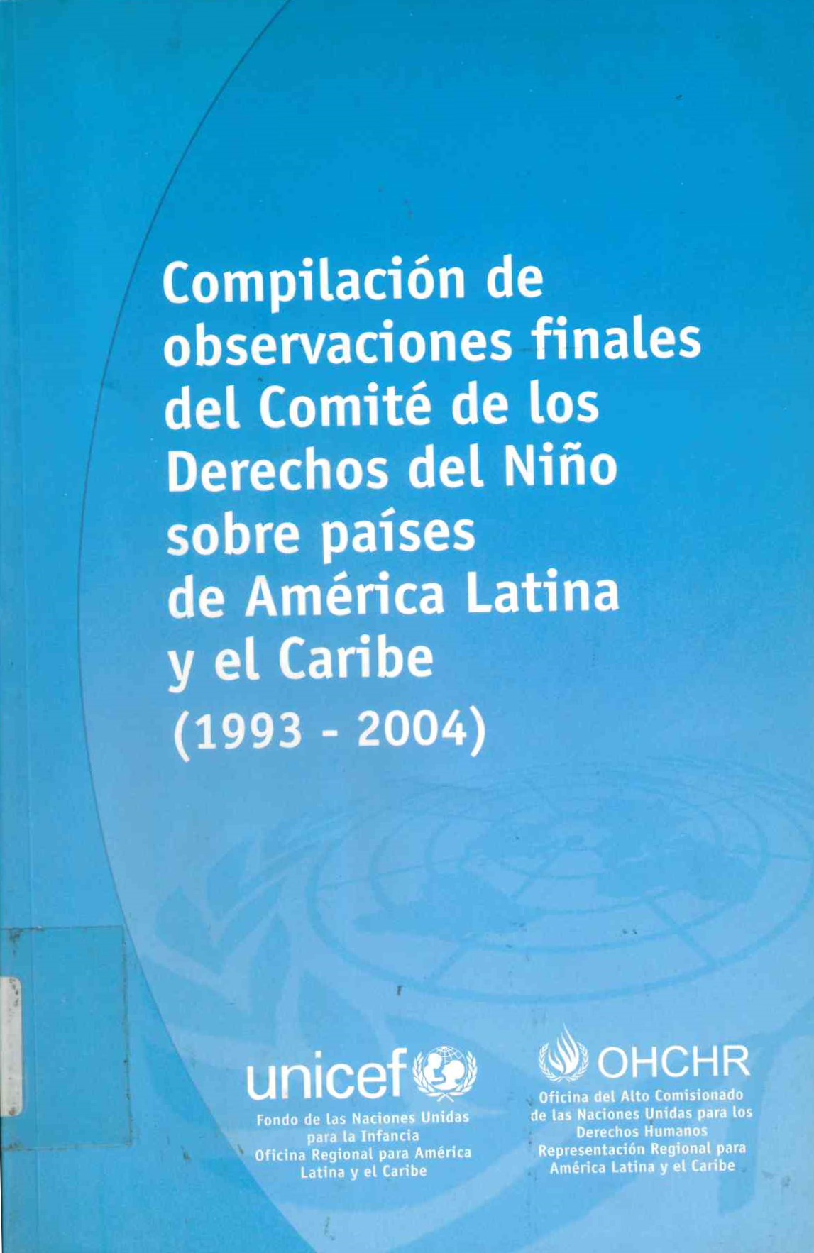 Compilación de observaciones finales del comité de los derechos del niño sobre países de América Latina y el Caribe (1993-2004)