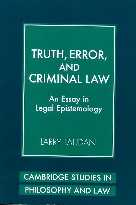 Truth, error and criminal law : An essay in legal epistemology
