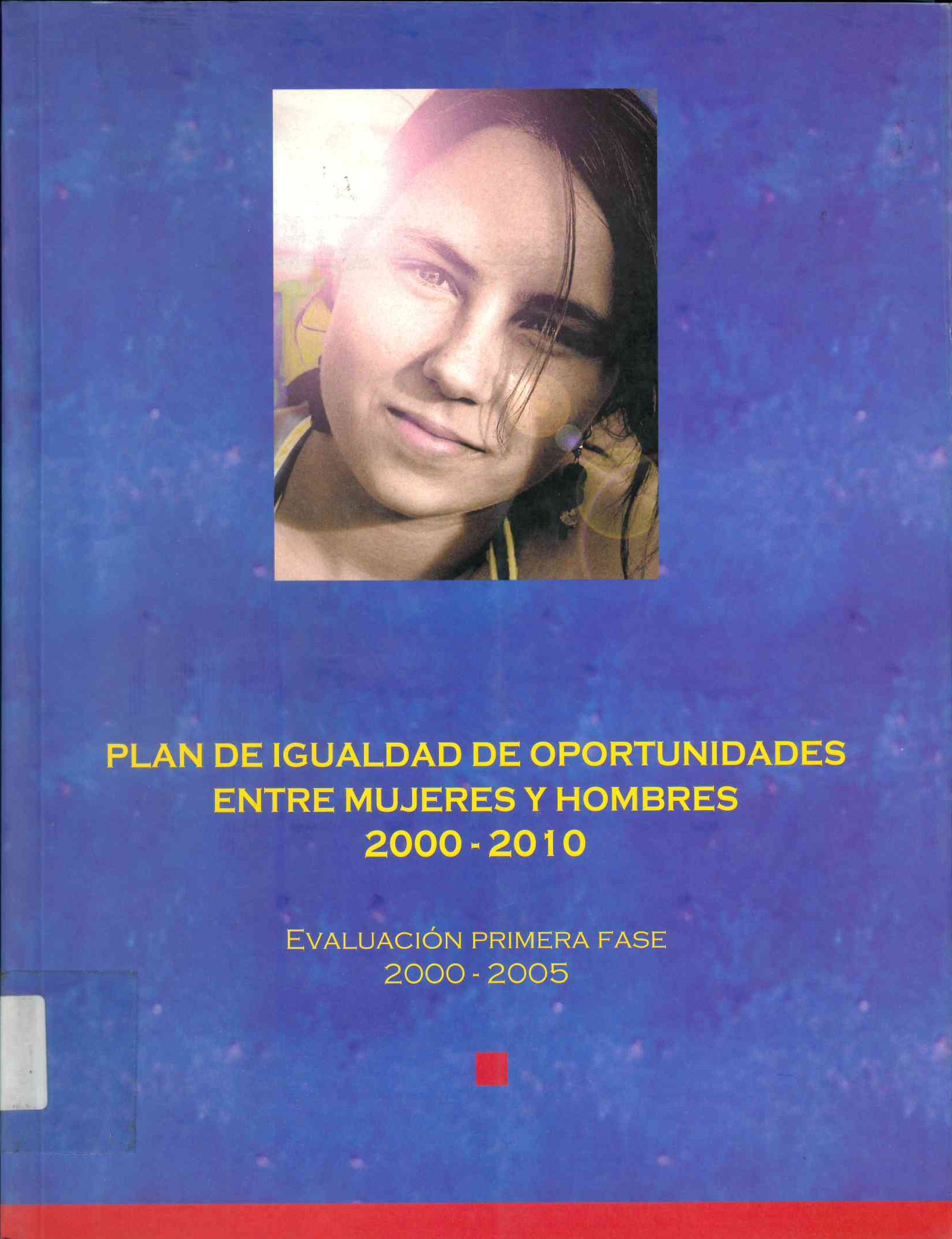Plan de igualdades de oportunidades entre mujeres y hombres 2000-2010 : evaluación primera fase 2000-2005