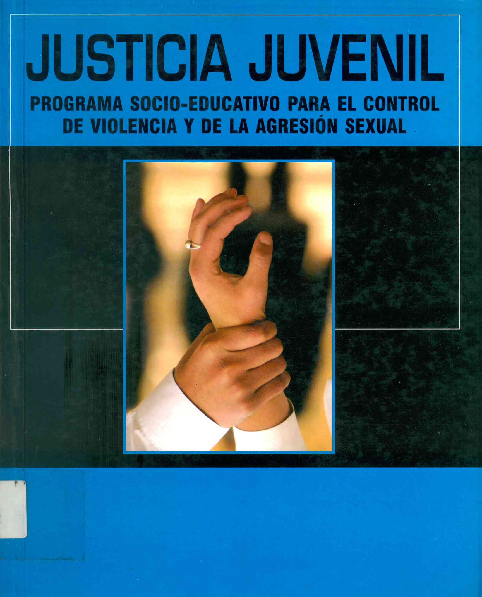 Justicia juvenil Programa socio-educativo para el control de violencia de la agresión sexual