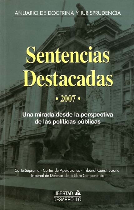 Sentencias destacadas 2007 : una mirada desde la perspectiva de las políticas públicas