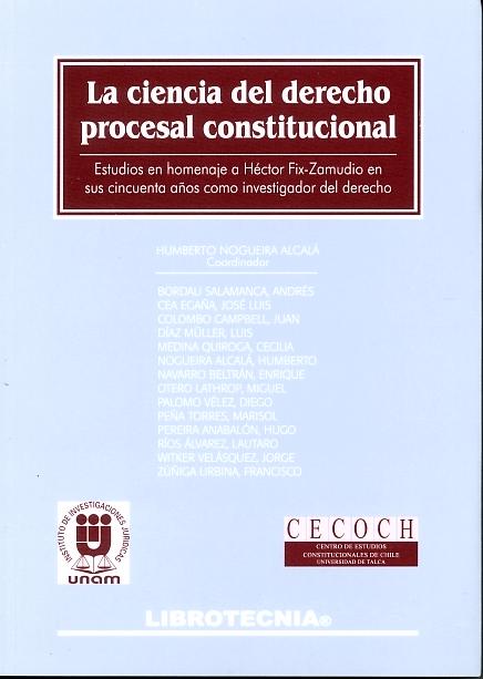 La ciencia del derecho procesal constitucional. Estudios en homenaje a Héctor Fix-Zamudio en sus cincuenta años como investigador del derecho