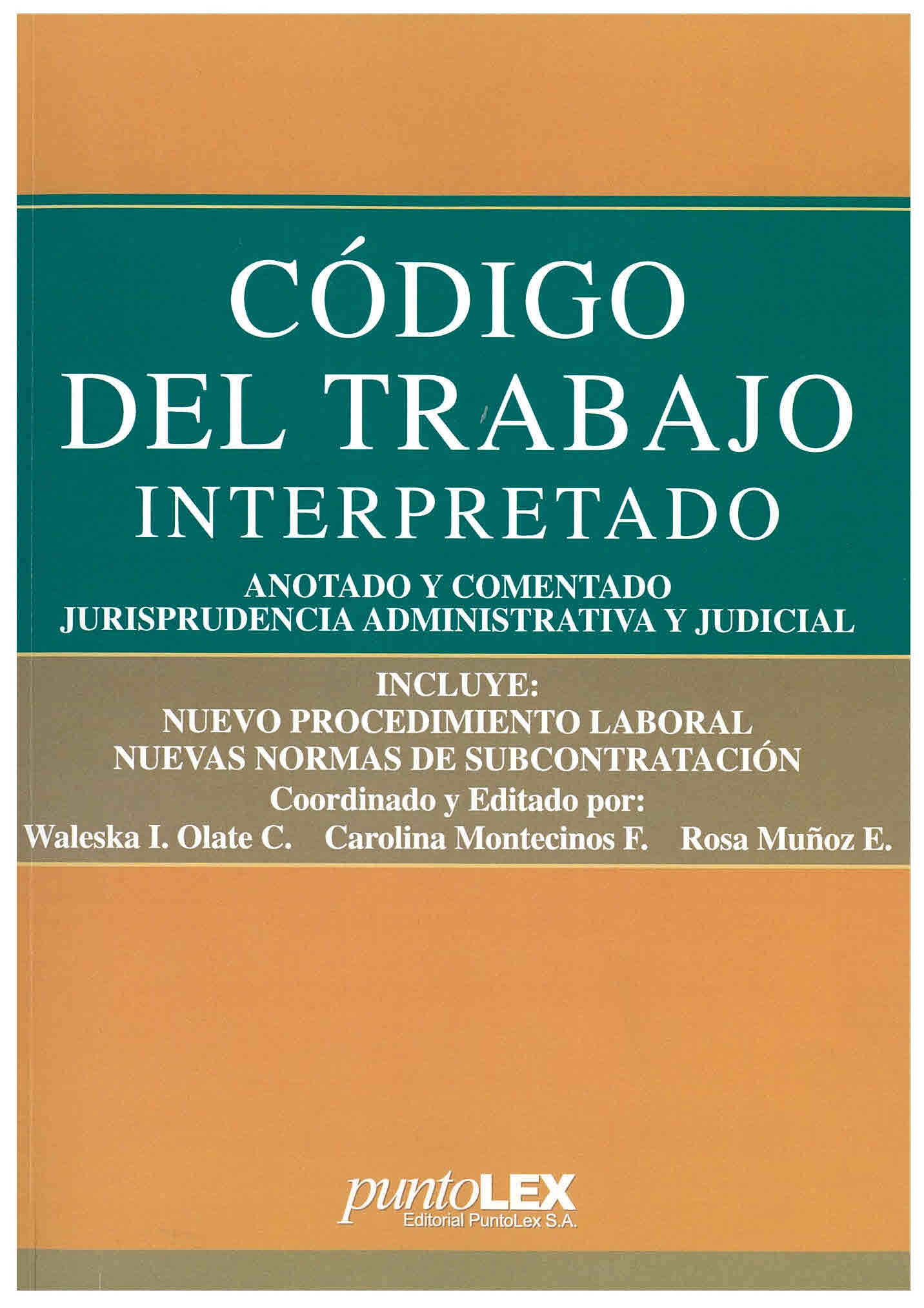 Código del trabajo interpretado, anotado y comentado. Jurisprudencia administrativa y judicial