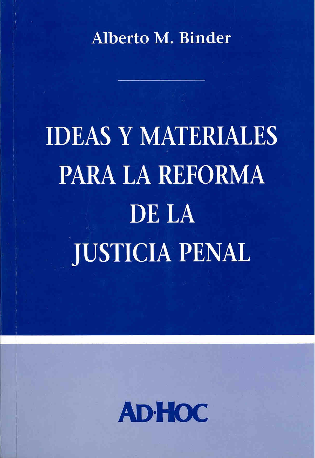 Ideas y materiales para la reforma de la justicia penal