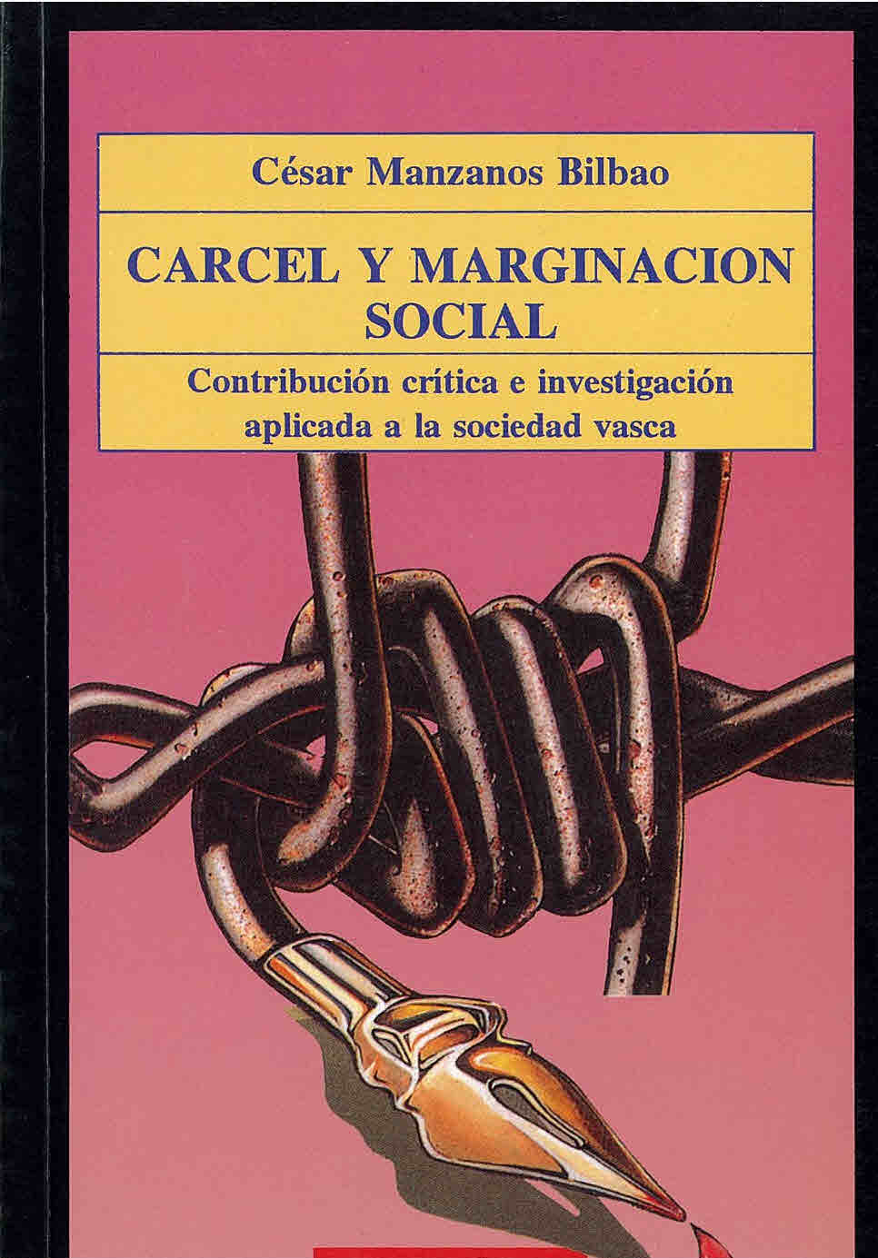 Cárcel y marginación social: Contribución crítica e investigación aplicada a la sociedad vasca