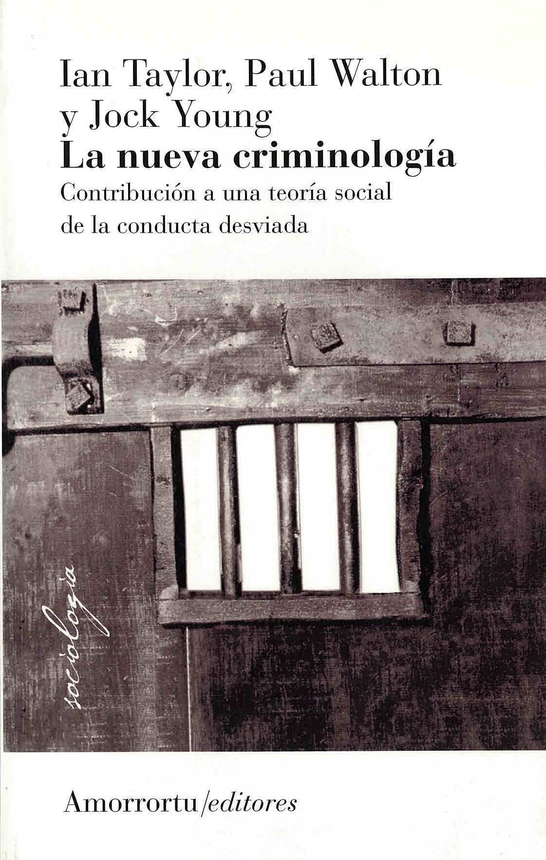 La nueva criminología: Contribución a una teoría social de la conducta desviada