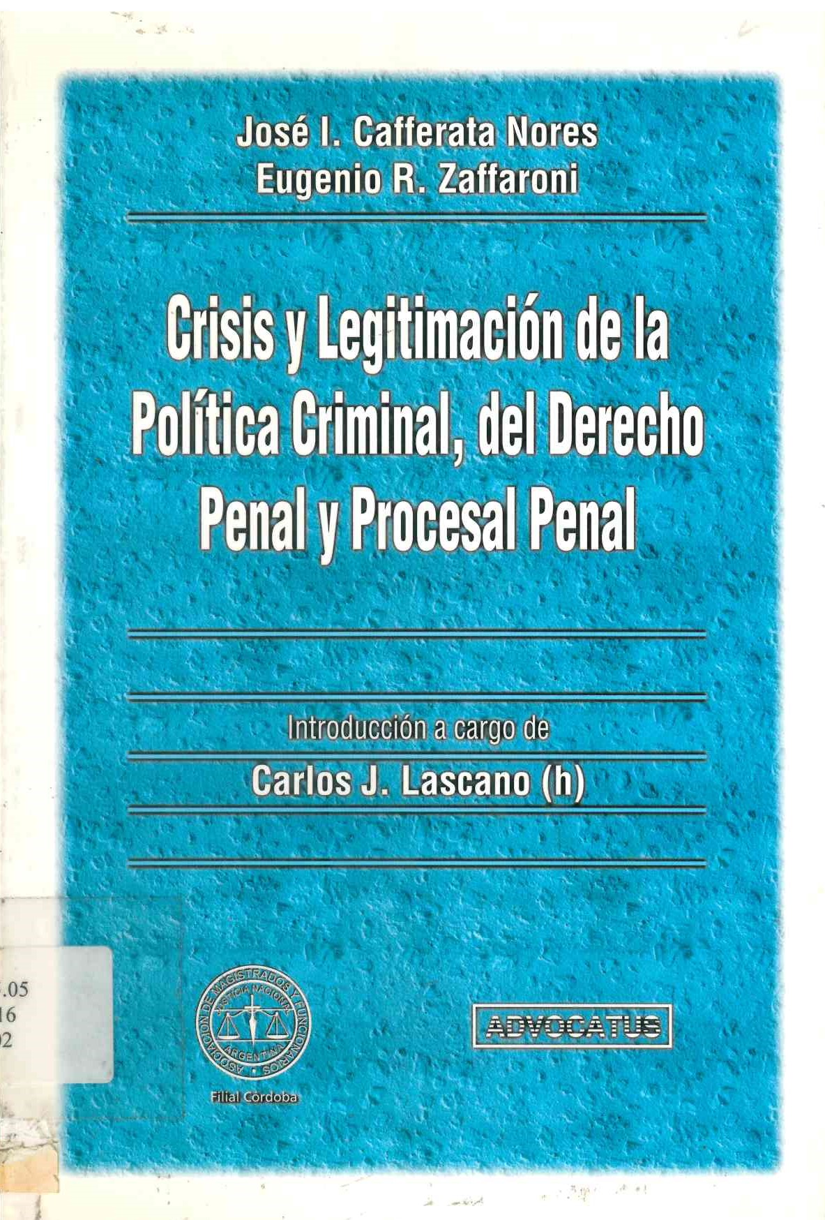 Crisis y legitimación de la política criminal, del derecho penal y procesal penal.