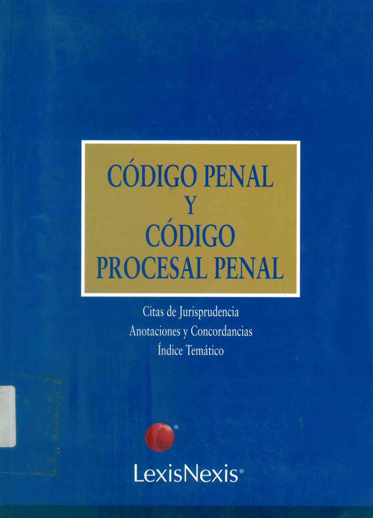 Código Penal y Código Procesal Penal : citas de jurisprudencia, anotaciones y concordancias, índice temático