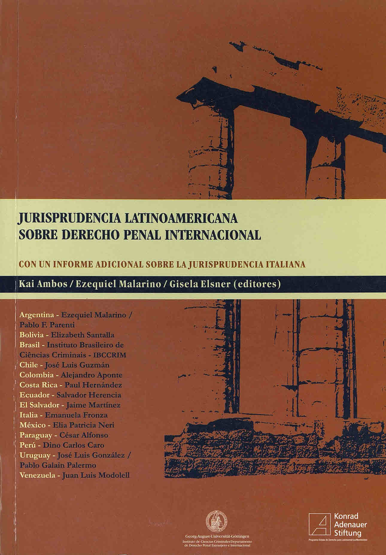 Jurisprudencia latinoamericana sobre derecho penal internacional. Con un informe adicional sobre la jurisprudencia italiana