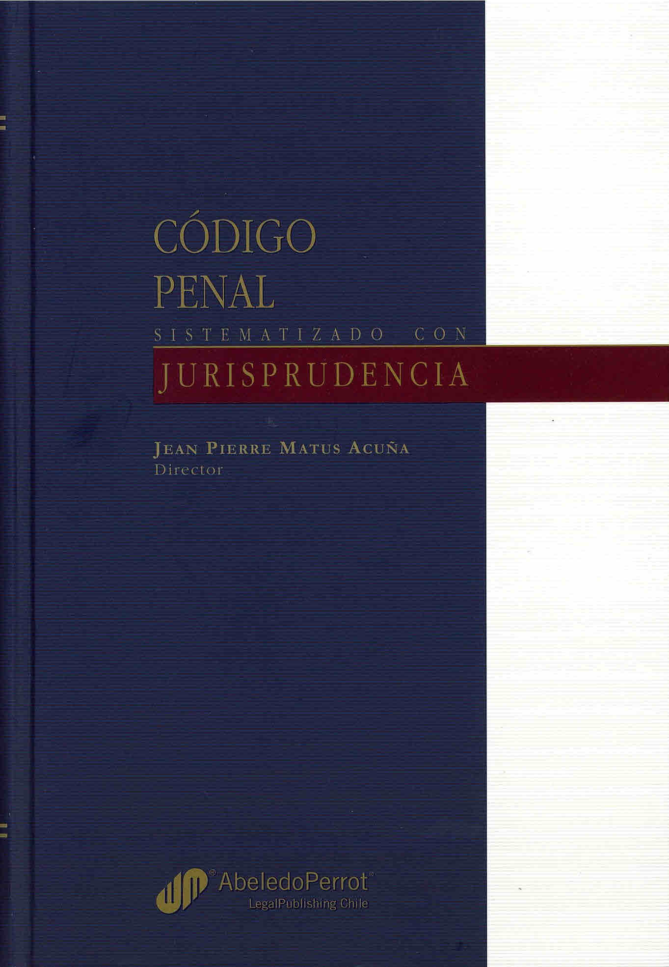 Código penal sistematizado con jurisprudencia