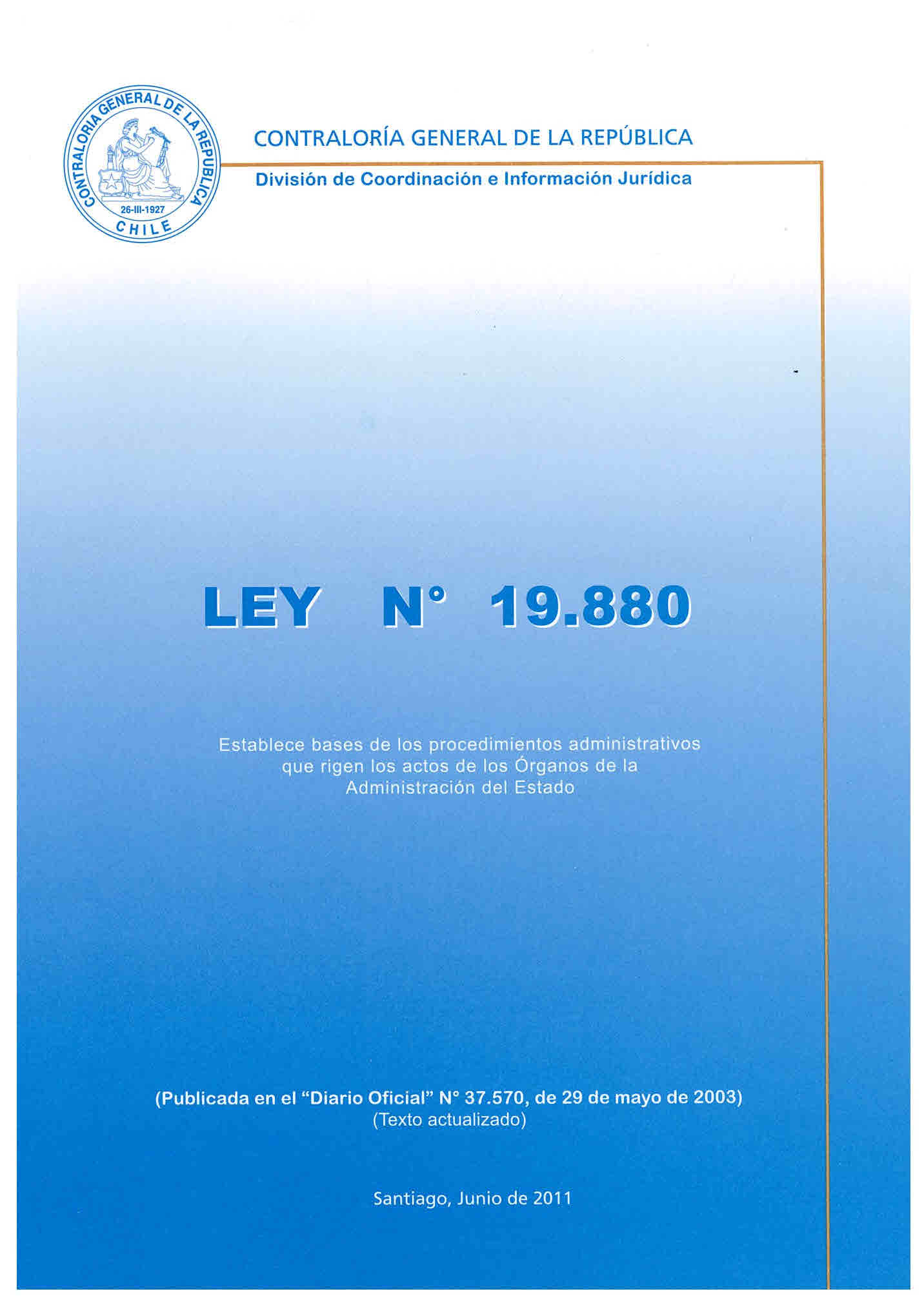 Ley N°19.886 Ley de bases sobre contratos administrativos de suministro y prestación de servicios. Diario oficial N°37.622, de 30 de junio de 2003