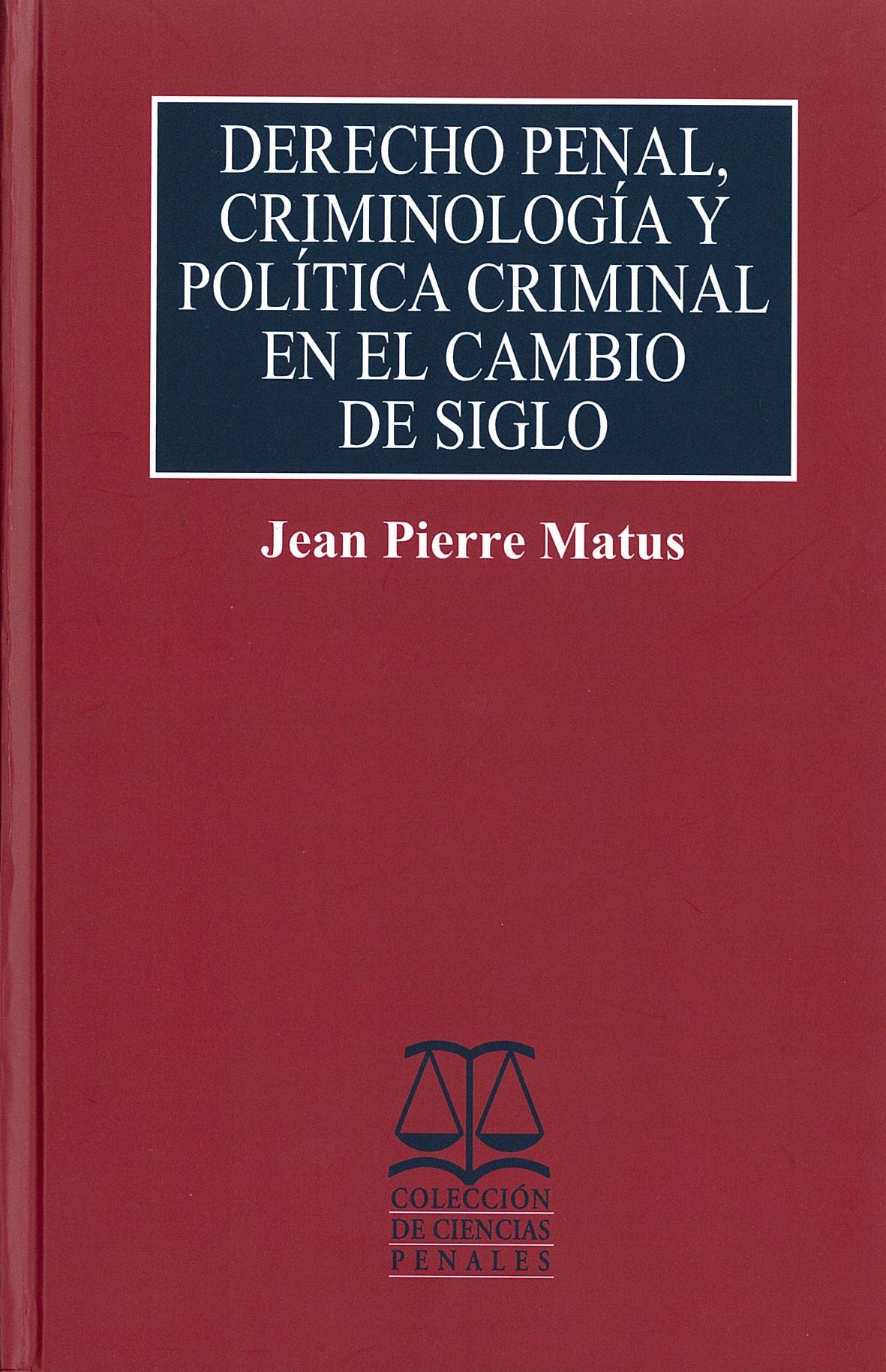Derecho penal, criminología y política criminal en el cambio de siglo