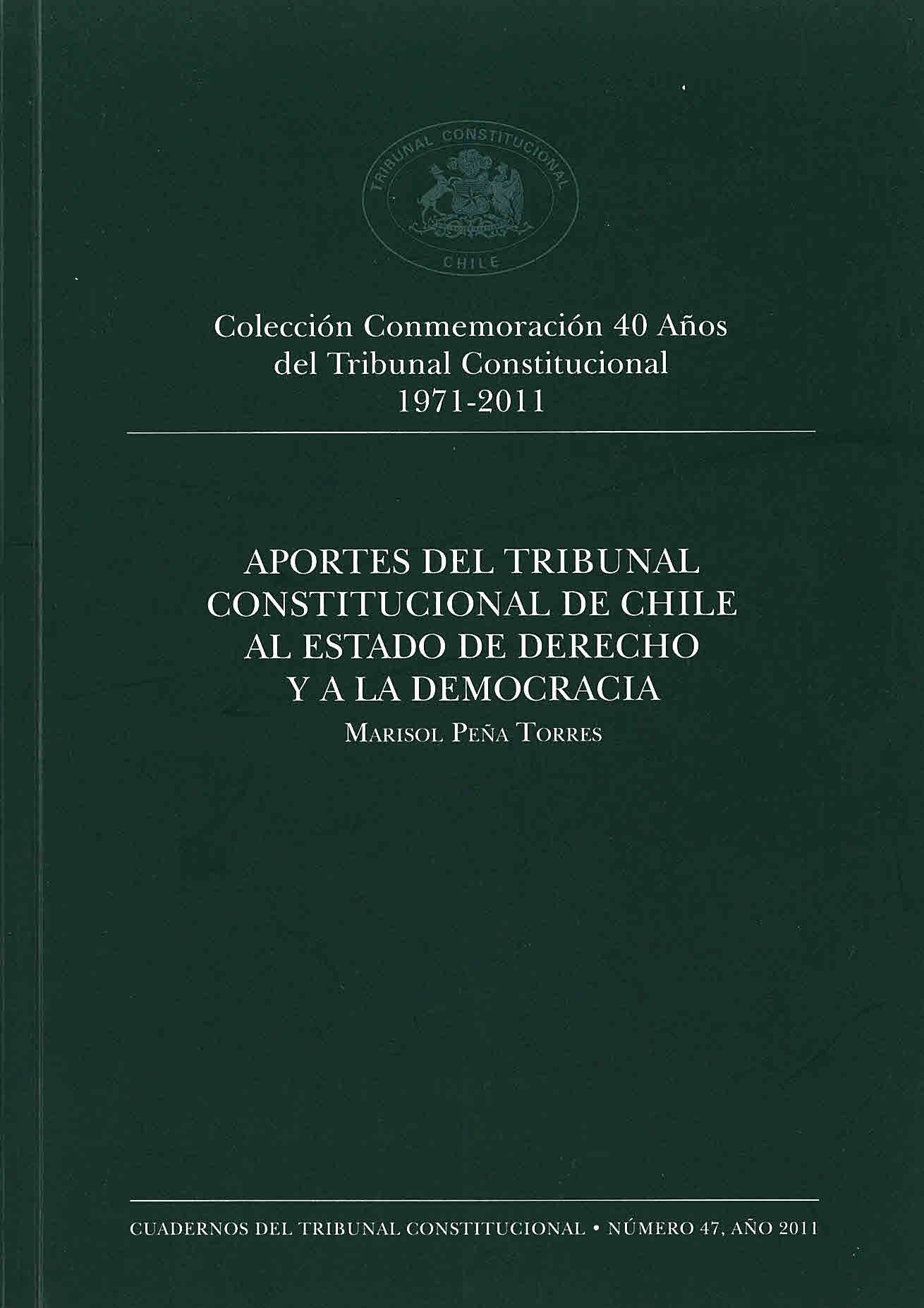 Colección Conmemoración 40 años del Tribunal Constitucional 1971-2011. Aportes del tribunal Constitucional de Chile al Estado de Derecho y a la Democracia