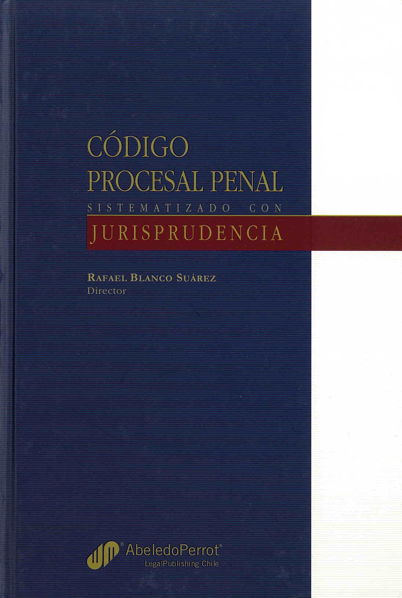 Código procesal penal sistematizado con jurisprudencia