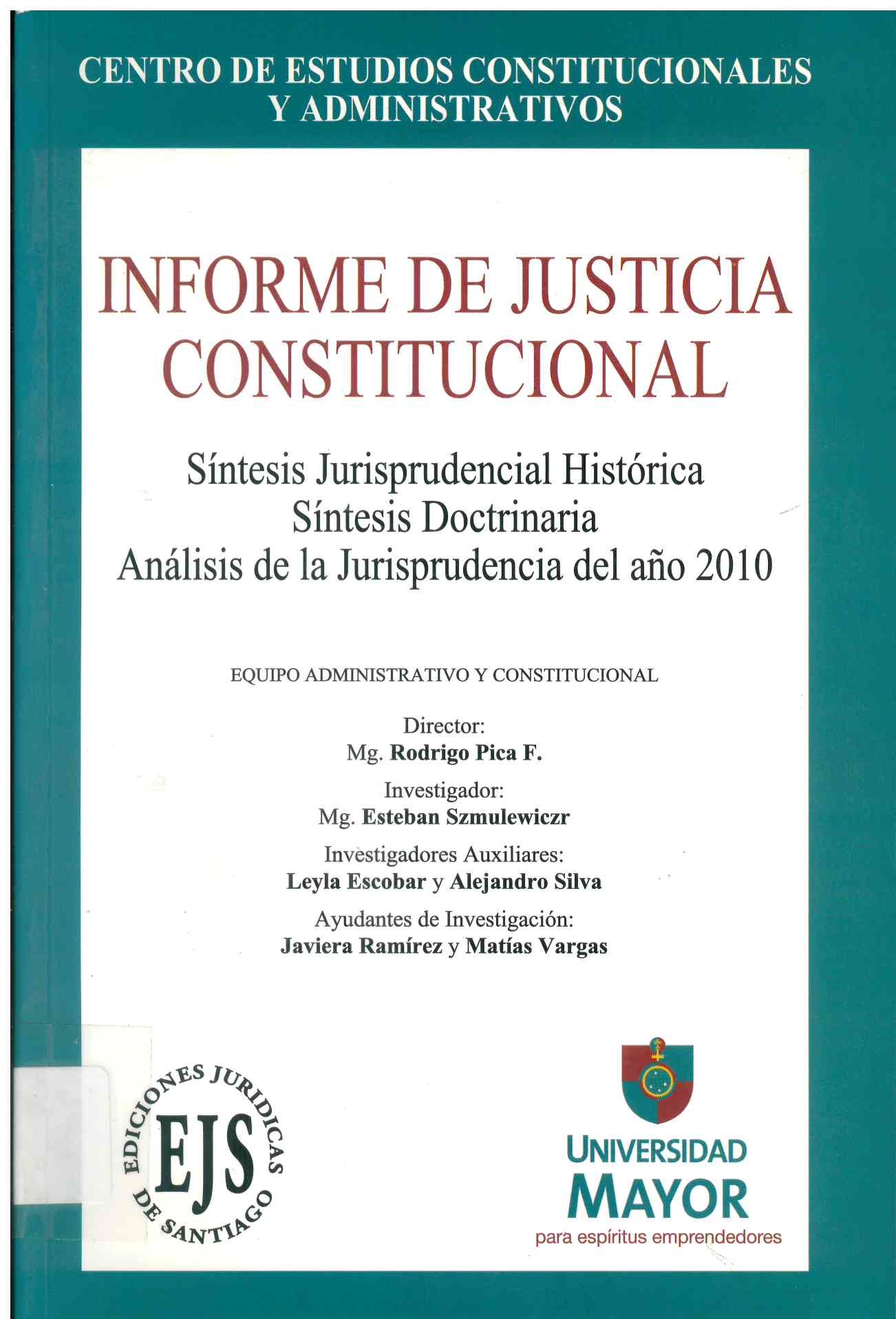Informe de justicia constitucional. Síntesis jurisprudencial histórica . Síntesis doctrinaria. Análisis de la jurisprudencia del año 2010