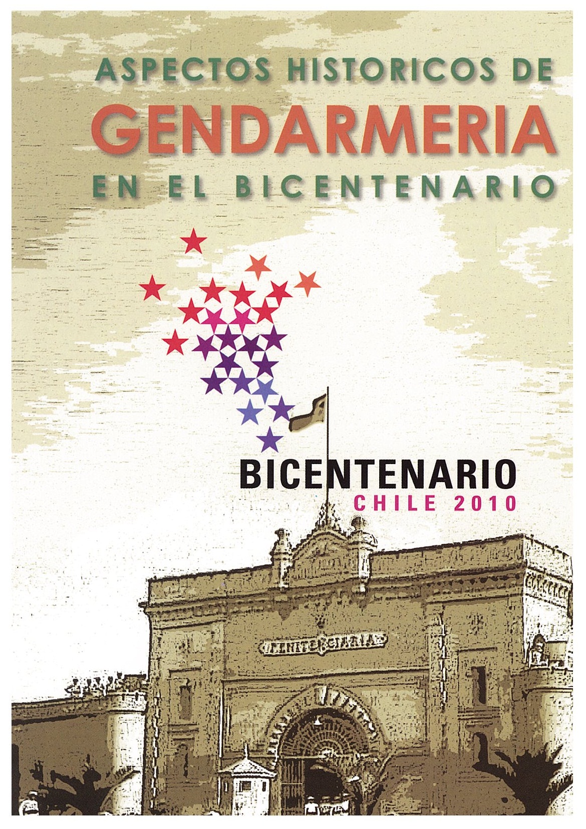 Aspectos históricos de Gendarmería de Chile en el Bicentenario 1810-2010