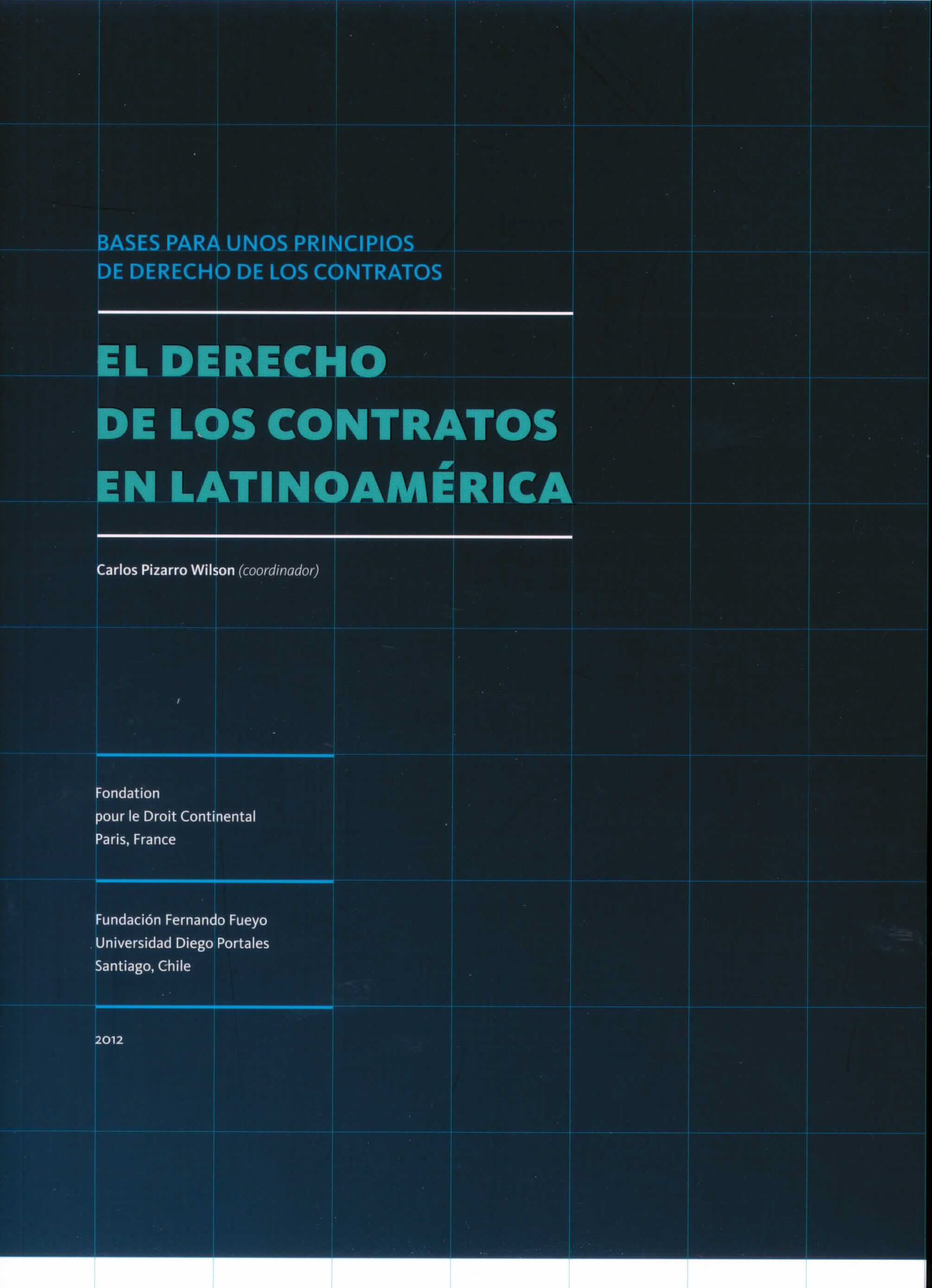 El derecho de los contratos en latinoamérica (Bases para unos principios de derecho de los contratos)