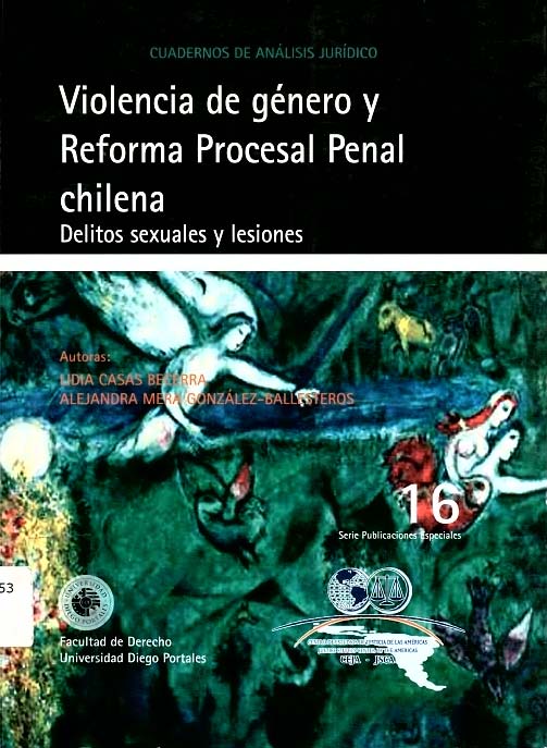 Violencia de género y reforma procesal penal chilena : delitos sexuales y lesiones