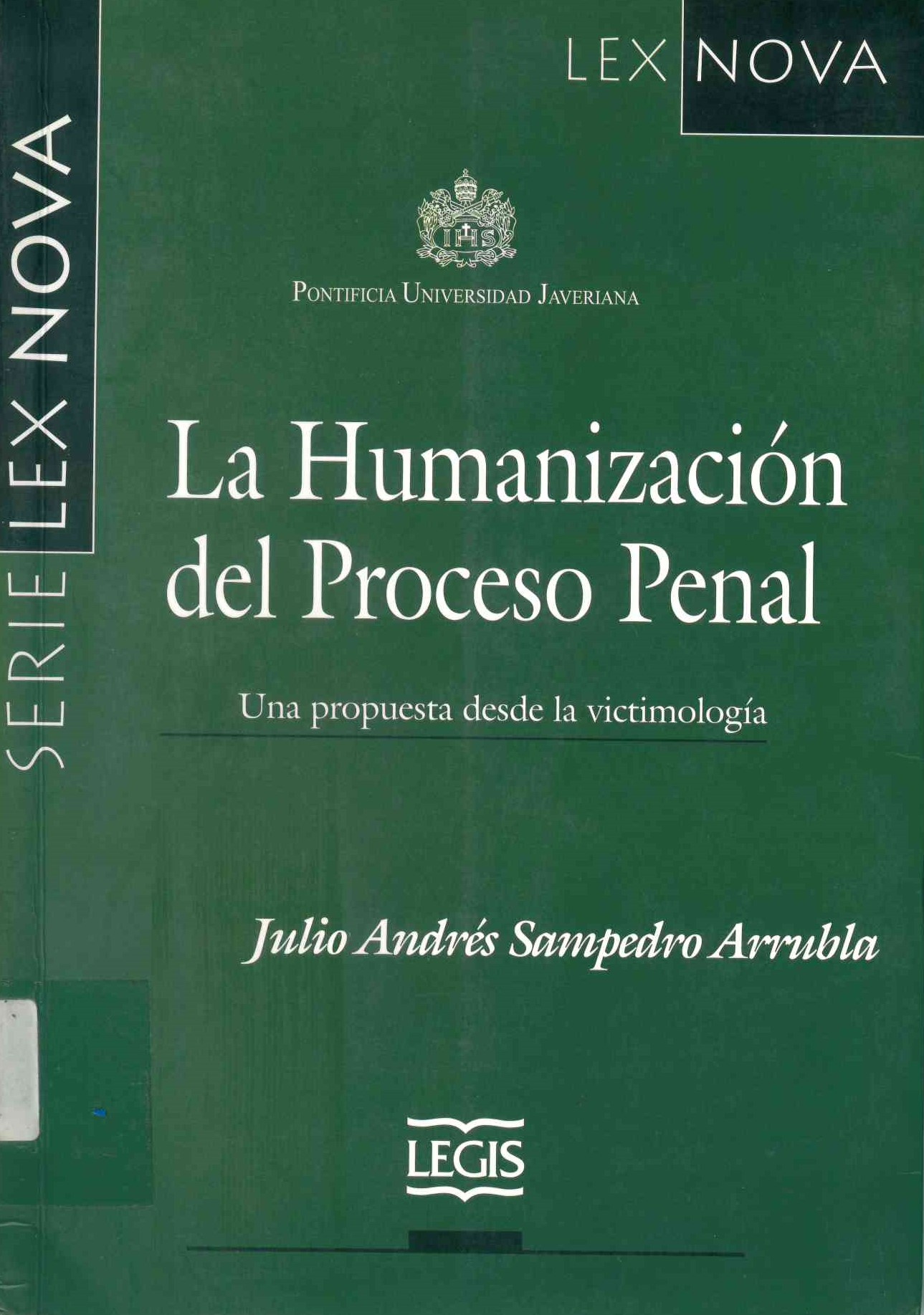 La humanización del proceso penal : una propuesta desde la victimología