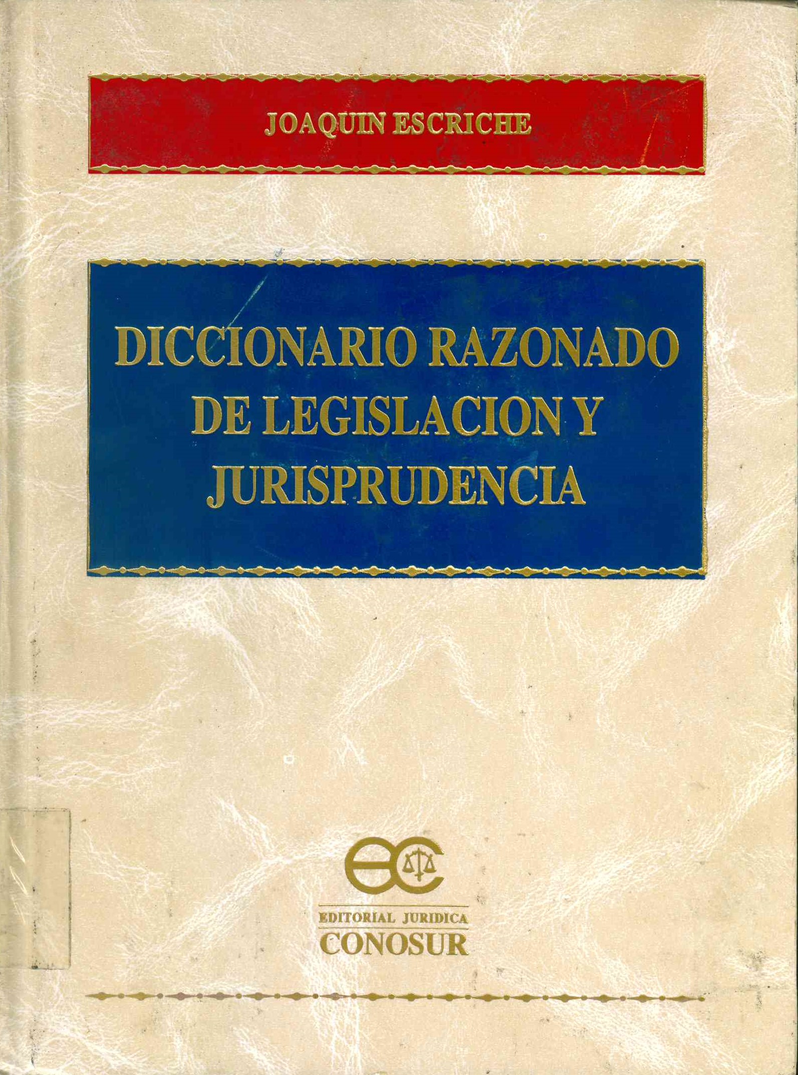 Diccionario razonado de legislación y jurisprudencia tomo I