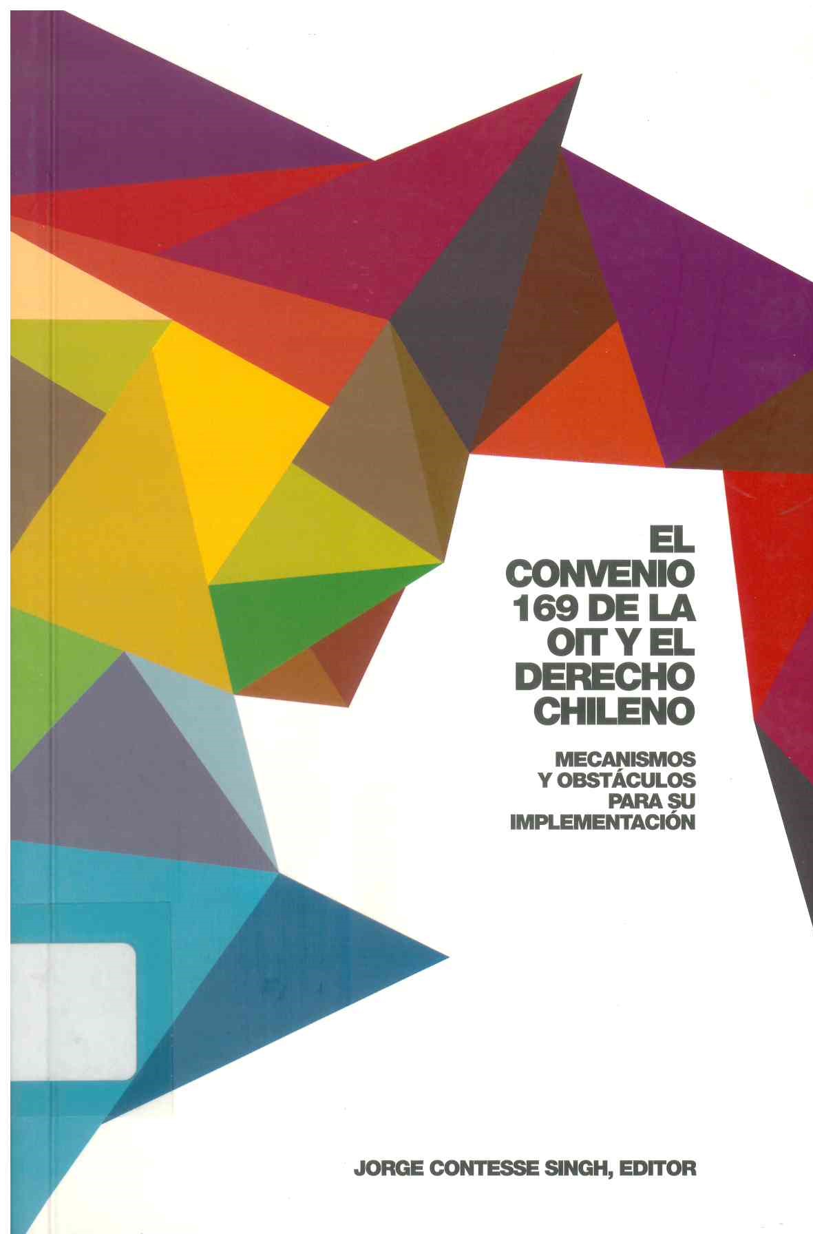 El convenio 169 de la OIT y el derecho chileno. Mecanismos y obstáculos para su implementación